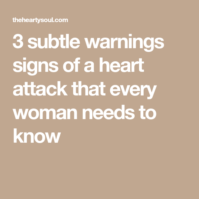 3 subtle warnings signs of a heart attack that every woman needs to ...