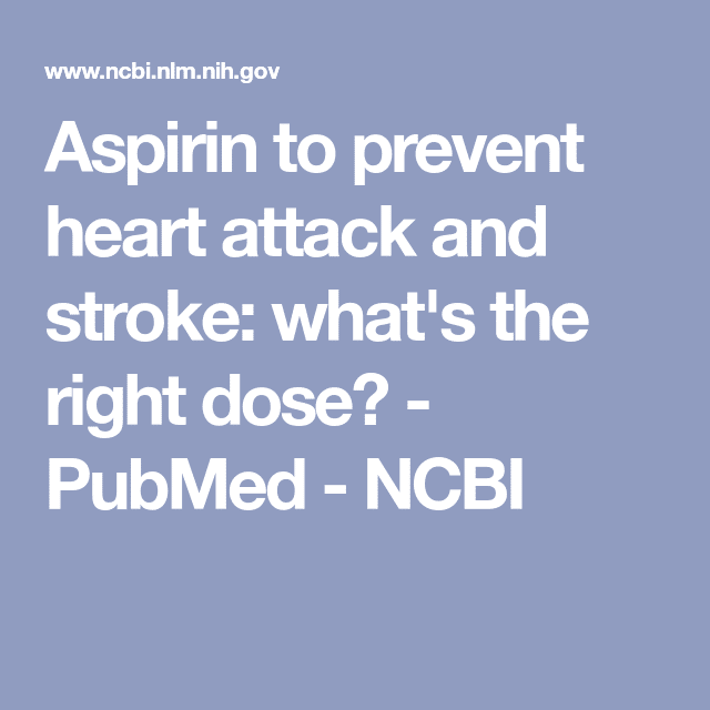 Aspirin to prevent heart attack and stroke: what