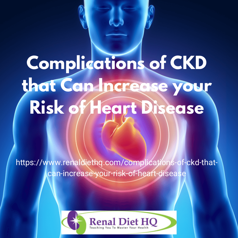 Complications of CKD that Can Increase your Risk of Heart Disease ...