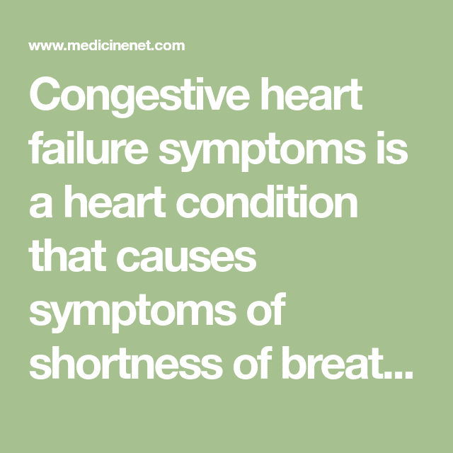 Congestive heart failure symptoms is a heart condition that causes ...