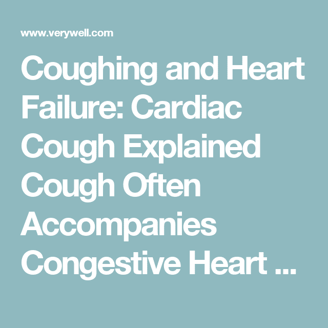 Coughing and Heart Failure: Cardiac Cough Explained