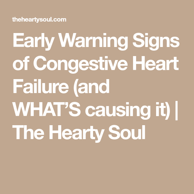Early Warning Signs of Congestive Heart Failure (and WHATS causing it ...