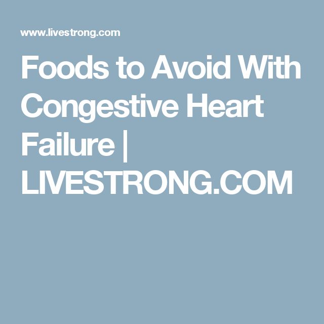 Foods to Avoid With Congestive Heart Failure