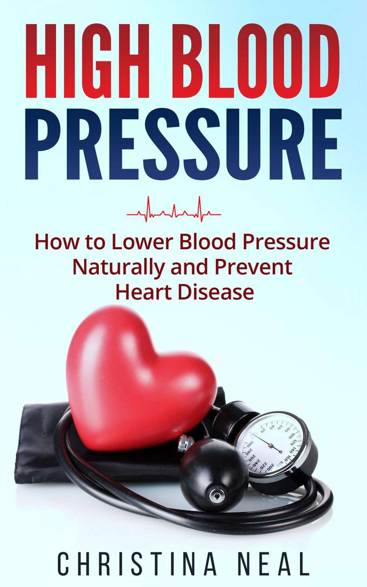 High Blood Pressure: How to Lower Blood Pressure Naturally ...