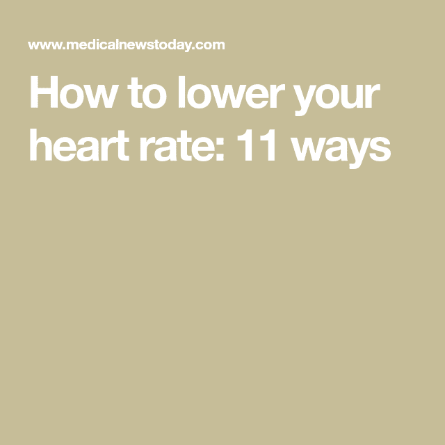 How to lower your heart rate: 11 ways