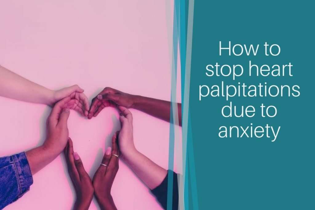 How To (STOP) Heart Palpitations Due To Anxiety