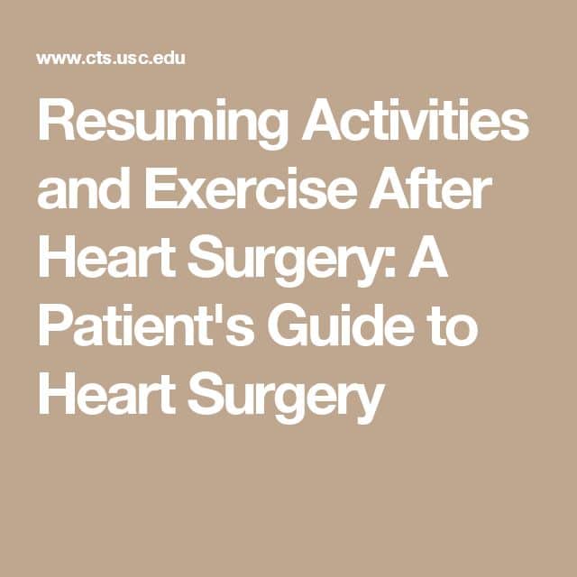 Resuming Activities and Exercise After Heart Surgery: A Patient