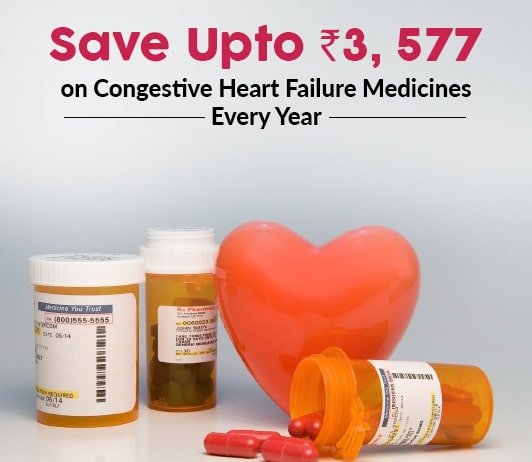 Save Upto Rs. 3, 577 On Congestive Heart Failure Medications Every Year