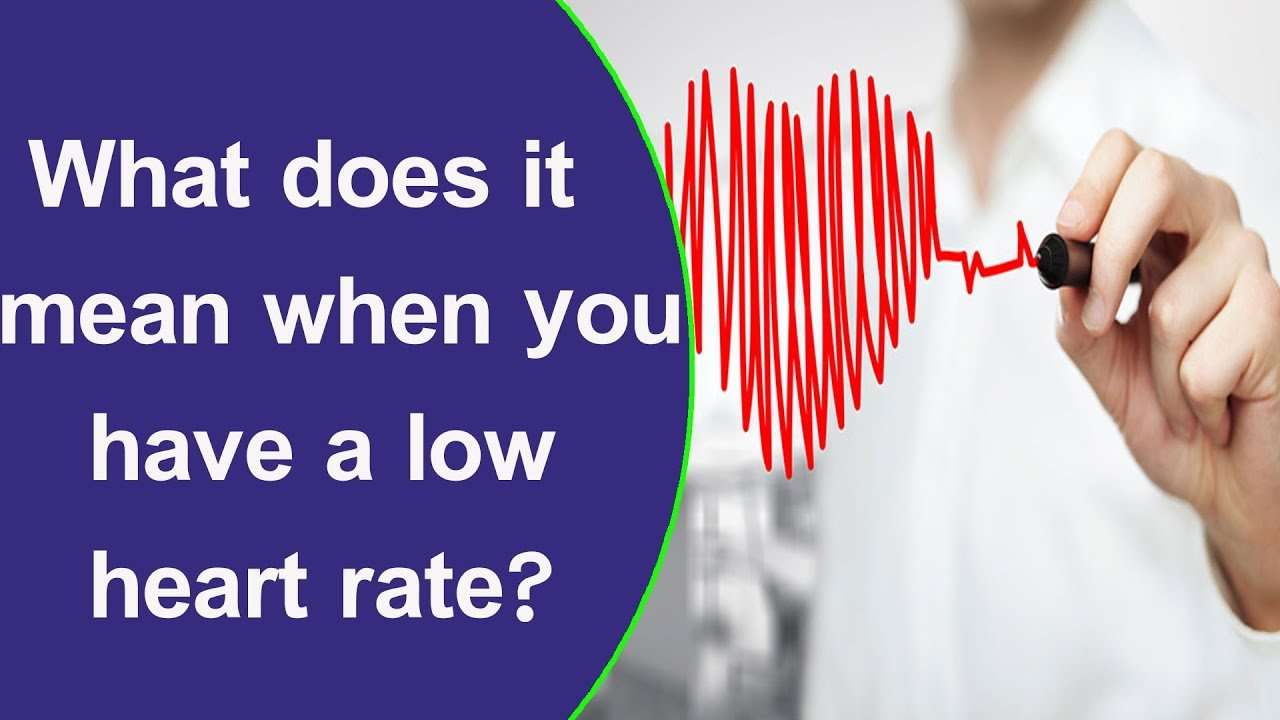 What does it mean when you have a low heart rate?
